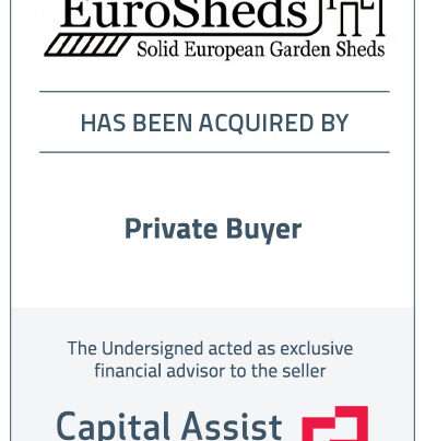 Capital Assist (Valuation) Inc. advises EuroSheds Inc. on its sale to a private buyer.